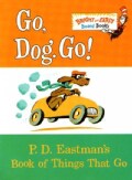 Go, Dog. Go!: P.D. Eastman's Book of Things That Go (Board book)