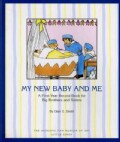 My New Baby and Me: A First Year Record Book for Big Brothers and Sisters (Paperback)