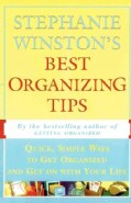 Stephanie Winston's Best Organizing Tips: Quick, Simple Ways to Get Organized and Get on With Your Life (Paperback)