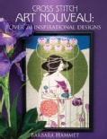 Cross Stitch Art Nouveau: Over 70 Inspirational Designs (Paperback)