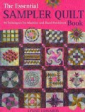 The Essential Sampler Quilt Book: 40 Techniques for Machine and Hand Patchwork (Paperback)