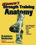 Women's Strength Training Anatomy: Your Illustrated Guide to Shape and Tone Ads, Back, Legs, and Buttocks (Paperback)