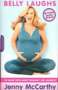 Belly Laughs: The Naked Truth about Pregnancy and Childbirth (Paperback)
