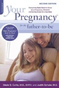 Your Pregnancy for the Father-to-Be: Everything Dads Need to Know About Pregnancy, Childbirth, and Getting Ready ... (Paperback)