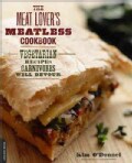 The Meat Lover's Meatless Cookbook: Vegetarian Recipes Carnivores Will Devour (Paperback)