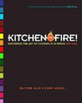Kitchen on Fire!: Mastering the Art of Cooking in 12 Weeks (Or Less) (Hardcover)