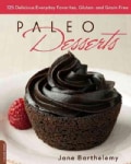 Paleo Desserts: 125 Delicious Everyday Favorites, Gluten and Grain Free (Paperback)