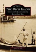 Ohio River Images: Cincinnati to Louisville in the Packet Boat Era (Paperback)