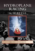 Hydroplane Racing in Seattle (Paperback)