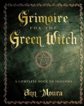 Grimoire for the Green Witch: A Complete Book of Shadows (Paperback)