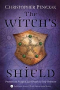 The Witch's Shield: Protection Magick & Psychic Self-Defense