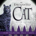 The Enchanted Cat: Feline Fascinations, Spells & Magick (Paperback)