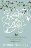 Garden of Bliss: Cultivating the Inner Landscape for Self-Discovery (Paperback)