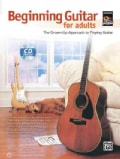 Beginning Guitar for Adults: The Grown-Up Approach to Playing Guitar