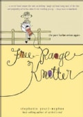 Free-Range Knitter: The Yarn Harlot Writes Again (Hardcover)