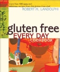 Gluten Free Every Day Cookbook: More Than 100 Easy and Delicious Recipes from the Gluten-Free Chef (Paperback)