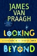 Looking Beyond: A Teen's Guide to the Spiritual World (Paperback)