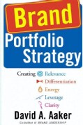 Brand Portfolio Strategy: Creating Relevance, Differentiation, Energy, Leverage, and Clarity (Hardcover)