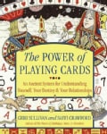 The Power Of Playing Cards: An Ancient System For Understanding Yourself, Your Destiny, & Your Relationships (Paperback)