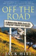 Off The Road: A Modern-Day Walk Down The Pilgrim's Route Into Spain (Paperback)