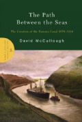 The Path Between the Seas: The Creation of the Panama Canal, 1870-1914 (Hardcover)