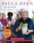 Paula Deen & Friends: Living It Up, Southern Style (Hardcover)