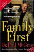 Family First: Your Step-by-step Plan For Creating A Phenomenal Family (Paperback)