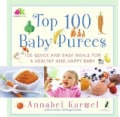 Top 100 Baby Purees: 100 Quick And Easy Meals for a Healthy And Happy Baby (Hardcover)