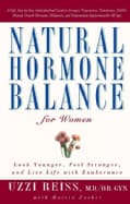 Natural Hormone Balance for Women: Look Younger, Feel Stronger, and Live Life With Exuberance (Paperback)