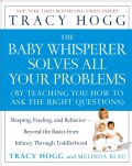 The Baby Whisperer Solves All Your Problems: Sleeping, Feeding, And Behavior--beyond the Basics from Infancy Thro... (Paperback)