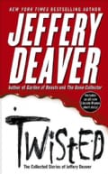 Twisted: The Collected Stories of Jeffery Deaver (Paperback)