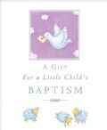 A Gift for a Little Child's Baptism (Hardcover)