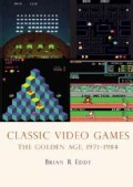 Classic Video Games: The Golden Age 1971-1984 (Paperback)