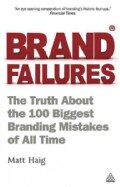Brand Failures: The Truth About the 100 Biggest Branding Mistakes of All Time (Paperback)