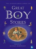 The Kingfisher Book of Great Boy Stories: A Treasury of Classics from Children's Literature (Hardcover)