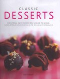 Classic Desserts: Sensational Sweet Recipes from Around the World: 140 Delectable Dishes Shown in 250 Stunning Ph... (Hardcover)