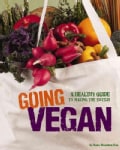 Going Vegan: A Healthy Guide to Making the Switch (Paperback)