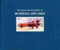 The Color Encyclopedia of Incredible Airplanes (Paperback)