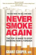 Never Smoke Again: The Top 10 Ways to Stop Smoking Now & Forever (Paperback)