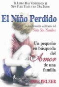 El Nino Perdido : UN Pequeno En Busqueda Del Amor De Una Familia / The Lost Child: UN Pequeno En Busqueda Del Amo... (Paperback)