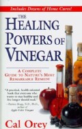 The Healing Powers of Vinegar: A Complete Guide to Nature's Most Remarkable Remedy (Paperback)