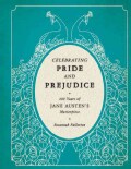 Celebrating Pride and Prejudice: 200 Years of Jane Austen's Masterpiece (Hardcover)