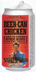 Beer-Can Chicken: And 74 Other Offbeat Recipes for the Grill (Paperback)