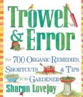 Trowel & Error: Over 700 Shortcuts, Tips & Remedies for the Gardener (Paperback)