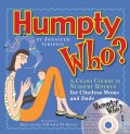 Humpty Who?: A Crash Course in 80 Nursery Rhymes for Clueless Moms and Dads