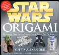 Star Wars Origami: 36 Amazing Paper-folding Projects from a Galaxy Far, Far Away... (Paperback)