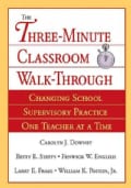 The Three-Minute Classroom Walk-Through: Changing School Supervisory Practice One Teacher at a Time (Paperback)