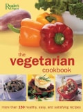 The Vegetarian Cookbook: More Than 150 Healthy, Easy, and Satisfying Recipes (Paperback)