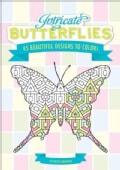 Intricate Butterflies: 45 Beautiful Designs to Color! (Paperback)