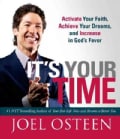 It's Your Time: Activate Your Faith, Achieve Your Dreams, and Increase in God's Favor (Hardcover)